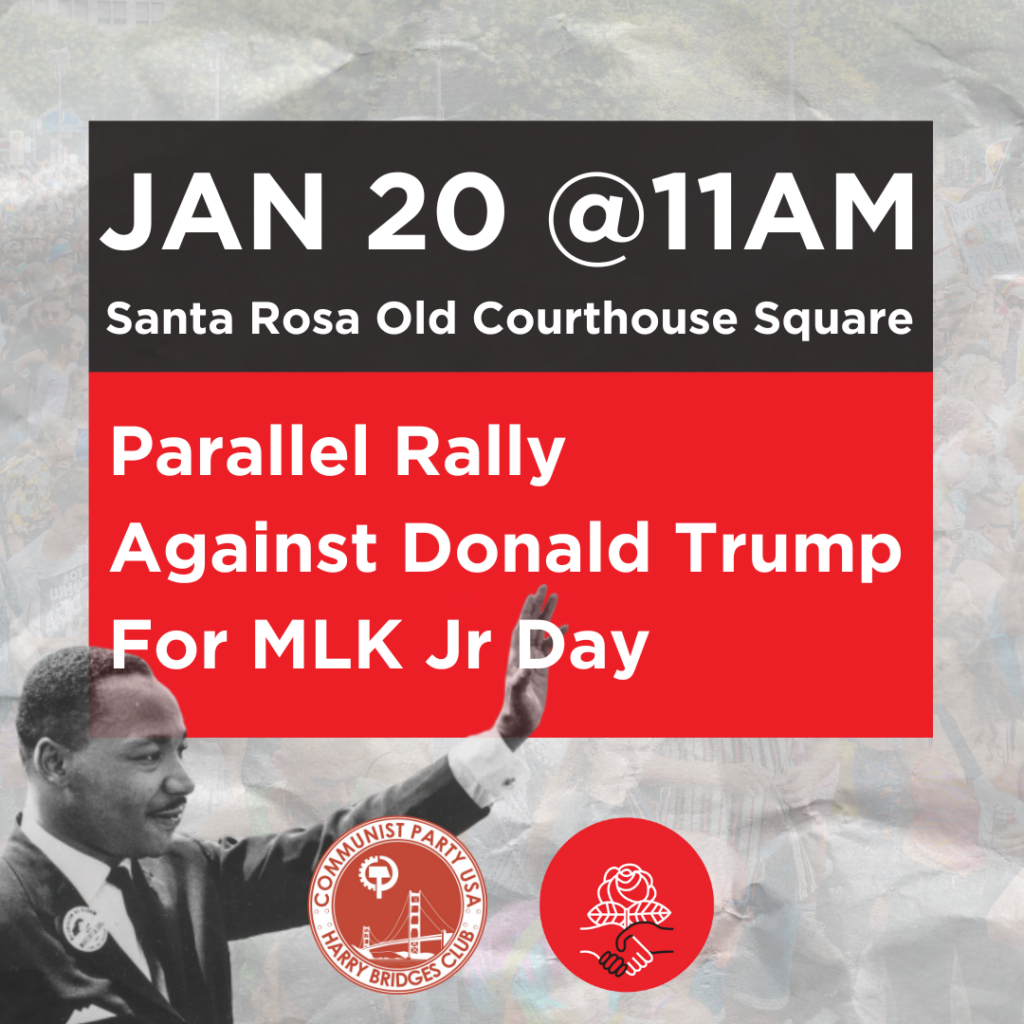 We Fight Back! Join Sonoma County DSA and San Francisco CPUSA in protesting against the inauguration of Donald Trump