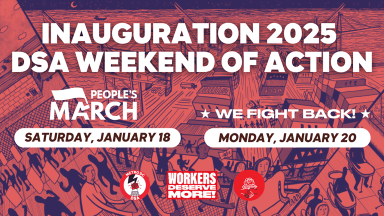 We are participating in the DSA's nationally called weekend of action in preparation for the Trump inauguration.