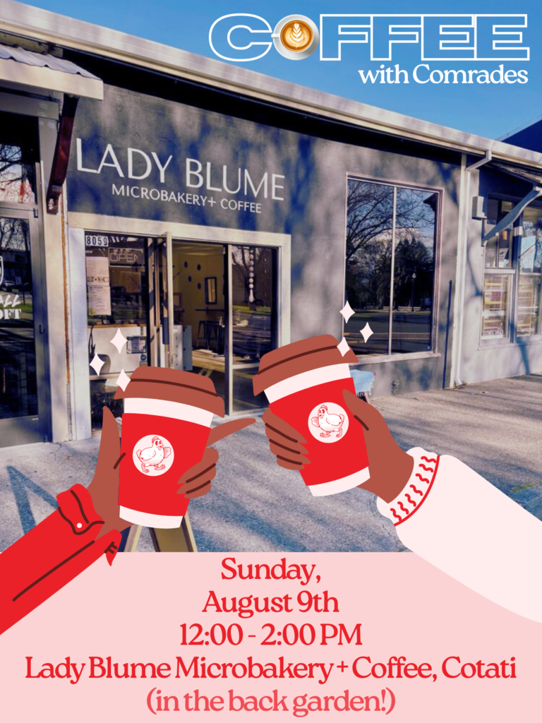 Coffee with Comrades: August 9th, 2026 from 12:00-2:00 PM at Lady Blume in Cotati!